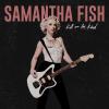 SAMANTHA FISH - KILL OR BE KIND