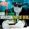 VAN MORRISON - PAY THE DEVIL