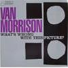 VAN MORRISON - WHAT'S WRONG WITH THIS PICTURE?