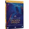 TROPPA GRAZIA